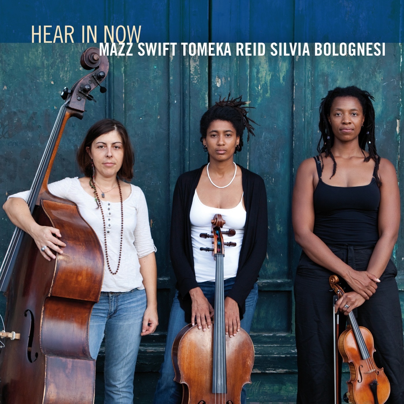 Hear In Now by Mazz Swift, Tomeka Reid & Silvia Bolognesi album cover