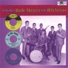 The Very Best of Bob Meyer & the Rivieras