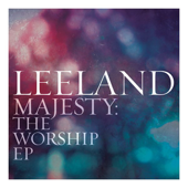 Cover art for Majesty: The Worship EP by Leeland