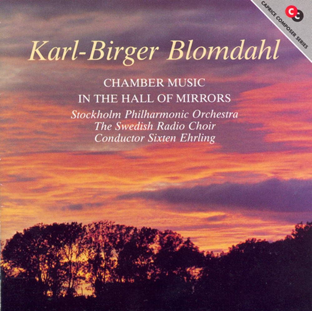 Обложка альбома «Chamber Music In the Hall of Mirrors» — Bernt Lysell, Ola Karlsson, Bjorn Sjogren, Anders Holdar, Tobias Carron, Kjell-Inge Stevensson, Anders Kilstrom, Margareta Hallin, Barbro Ericson, Anders Naslund, Royal Stockholm Philharmonic Orchestra, Bengt Rundgren, Sven-Erik Vikstrom, Sixten Ehrling & Swedish Radio Chorus