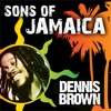 Sons Of Jamaica - Dennis Brown