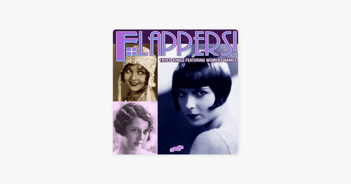 ‎FLAPPERS! - 1920's Songs Featuring Women's Names - Album by Various ...