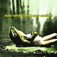 Take It Easy Remixes - Dudu Nahas