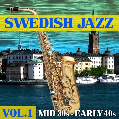 Swedish Jazz - Mid '30s - Early '40s, Vol. 1
