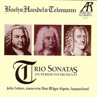 Bach - Handel - Telemann: Trio Sonatas on Period Instruments - Igor Kipnis & John Solum