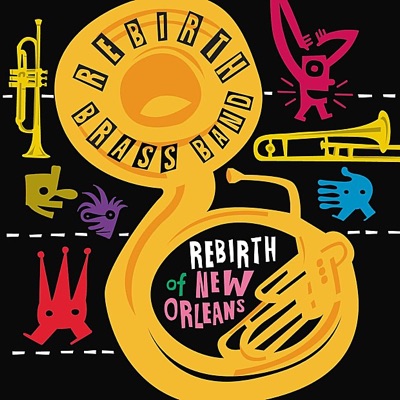 Rebirth of New Orleans - Rebirth Brass Band