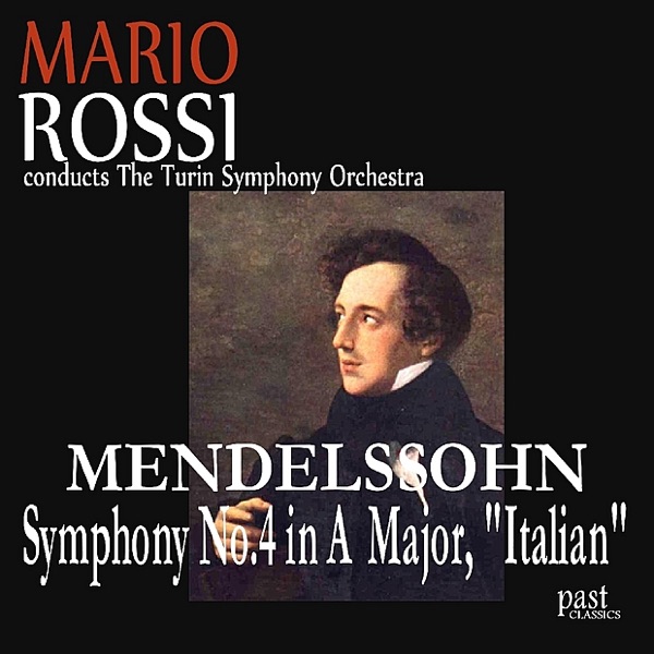 Mendelssohn: Symphony No. 4 In A Major, "Italian"