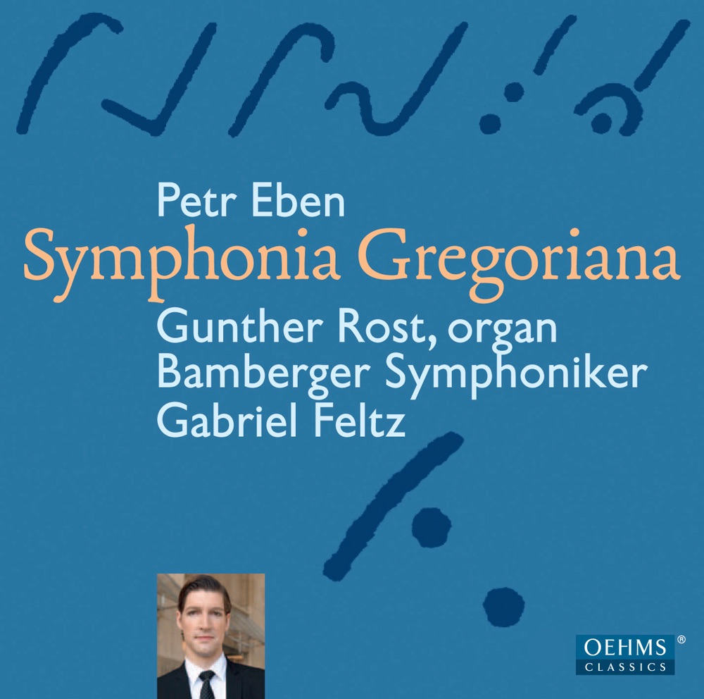 Обложка альбома «Eben: Organ Concerto No. 1, "Symphonia Gregoriana"» — Bamberg Symphony Orchestra, Gabriel Feltz & Gunther Rost