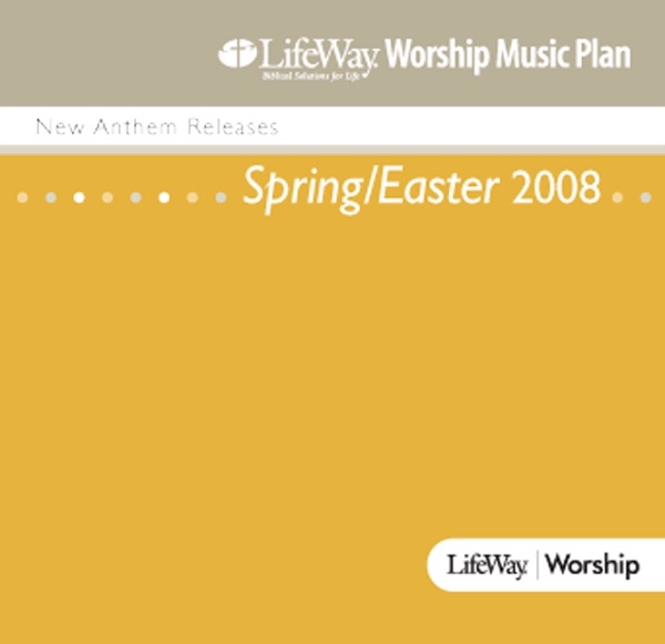 LifeWay Worship Music Plan: New Anthem Releases Easter 2008