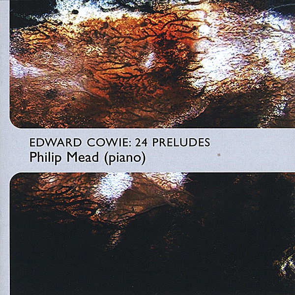 Обложка альбома «Edward Cowie: 24 Preludes» — Philip Mead