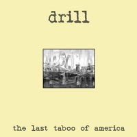 The Last Taboo of America - Drill