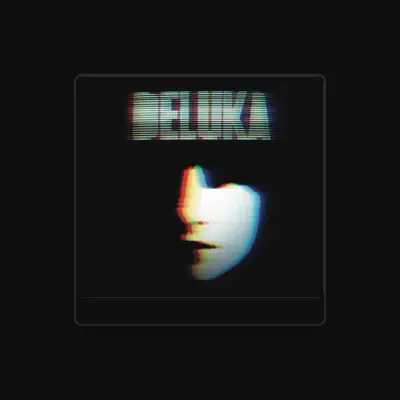 Listen to Deluka, watch music videos, read bio, see tour dates & more!