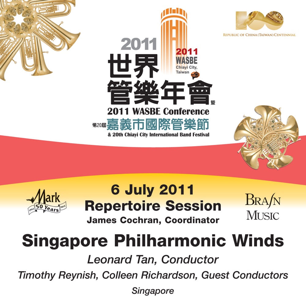 Обложка альбома «2011 WASBE Chiayi City, Taiwan: July 6th Repertoire Session - Singapore Philharmonic Winds» — Leonard Tan, Singapore Philharmonic Winds, Timothy Reynish & Colleen Richardson