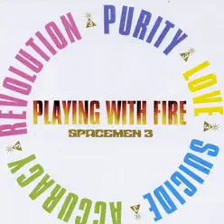 Playing With Fire - Spacemen 3