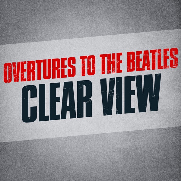 Обложка альбома «Overtures to the Beatles - EP» — Clear View