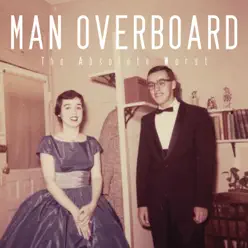 The Absolute Worst - Single - Man Overboard