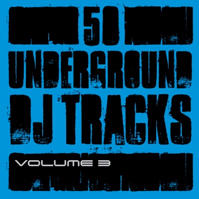 50 Underground DJ Tracks, Vol. 3