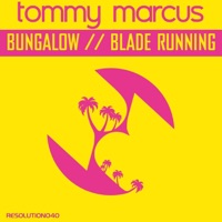 Bungalow / Blade Running - Single - Tommy Marcus