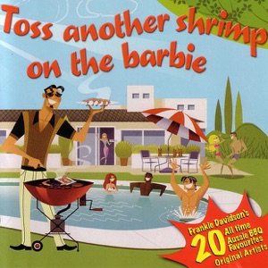 Toss Another Shrimp On the Barbie