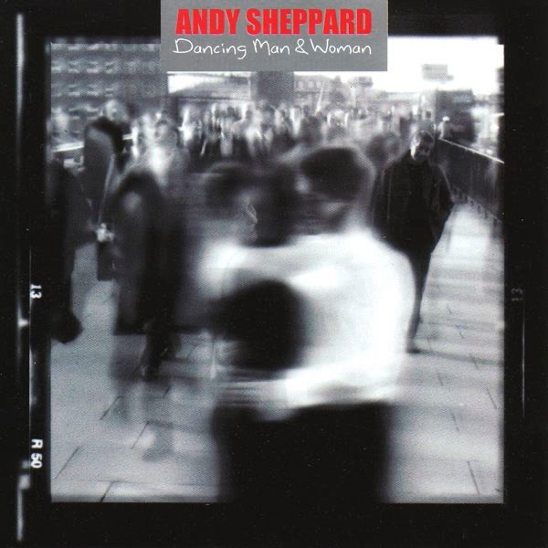 Обложка альбома «Dancing Man and Woman» — Andy Sheppard