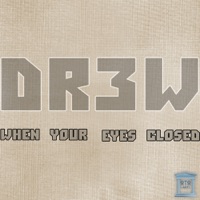When Your Eyes Closed - Single - Dr3w