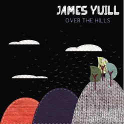 Over the Hills - EP - James Yuill