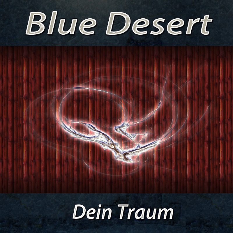 Обложка альбома «Dein Traum - Single» — Blue Desert