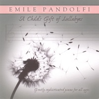 A Child's Gift of Lullabies - Emile Pandolfi