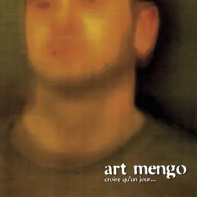 Croire qu'un jour. . . - Art Mengo Croire qu'un jour. . . - Art Mengo