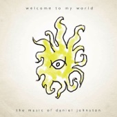 Welcome to My World: The Music of Daniel Johnston artwork