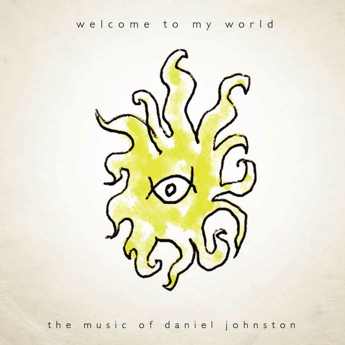 Daniel Johnston – Welcome to My World: The Music of Daniel Johnston Cover