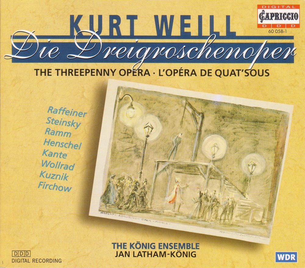 Обложка альбома «Weill, K.: Dreigroschenoper (Die) (The Threepenny Opera)» — Gabriele Ramm, Peter Nikolaus Kante, Jolanta Teresa Kuznik, Reinhard Firchow, Walter Raffeiner, Ulrike Steinsky, Rolf Wollard, Cologne Handel Collegium, Jan Latham-Koenig, Jane Henschel & Konig Ensemble