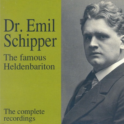 Dr. Emil Schipper - The Famous Heldenbariton