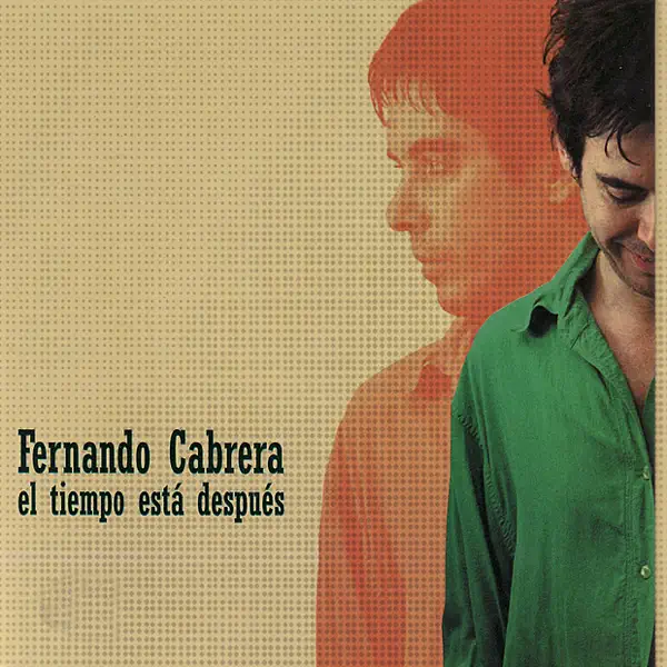 El Tiempo Esta Después — Fernando Cabrera