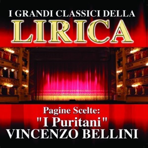 Vincenzo Bellini : I Puritani, Pagine scelte (I grandi classici della Lirica)