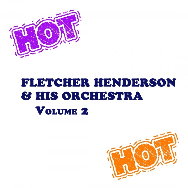 Fletcher Henderson & His Orchestra Vol 2