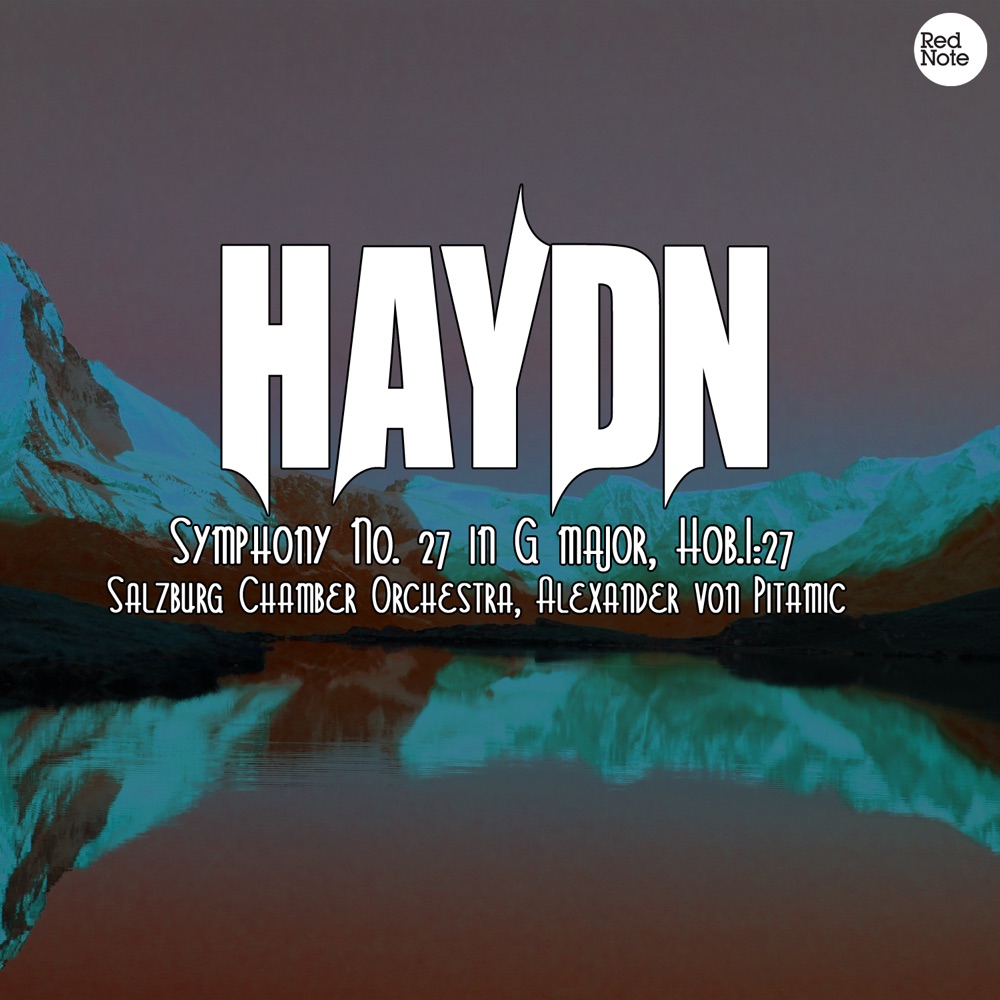 Обложка альбома «Haydn: Symphony No. 27 in G major, Hob.I:27» — Salzburg Chamber Orchestra & Alexander von Pitamic