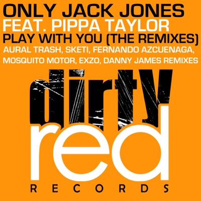 Play With You (The Remixes) (feat. Pippa Taylor) - EP