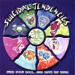 Free Your Soul...and Save My Mind - Suicidal Tendencies