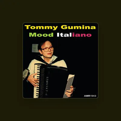 Listen to Tommy Gumina, watch music videos, read bio, see tour dates & more!