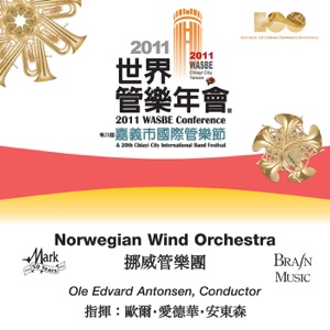 2011 WASBE Chiayi City, Taiwan: Norwegian Wind Orchestra