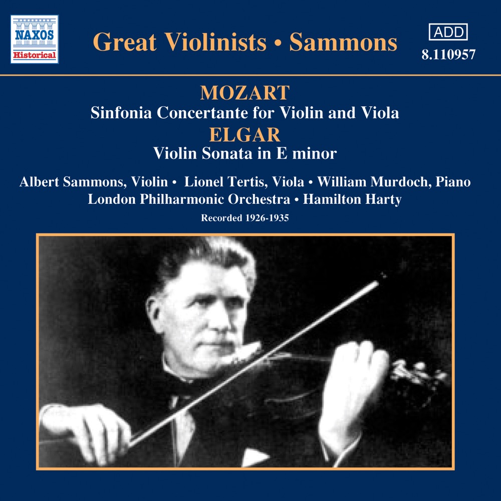 Обложка альбома «Albert Sammons: Mozart: Sinfonia Concertante - Elgar: Violin Sonata(1926-1935) [Great Violinists]» — Albert Sammons, Lionel Tertis, London Philharmonic Orchestra, Sir Hamilton Harty & William Murdoch