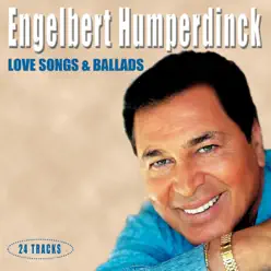 Love Songs & Ballads - Engelbert Humperdinck