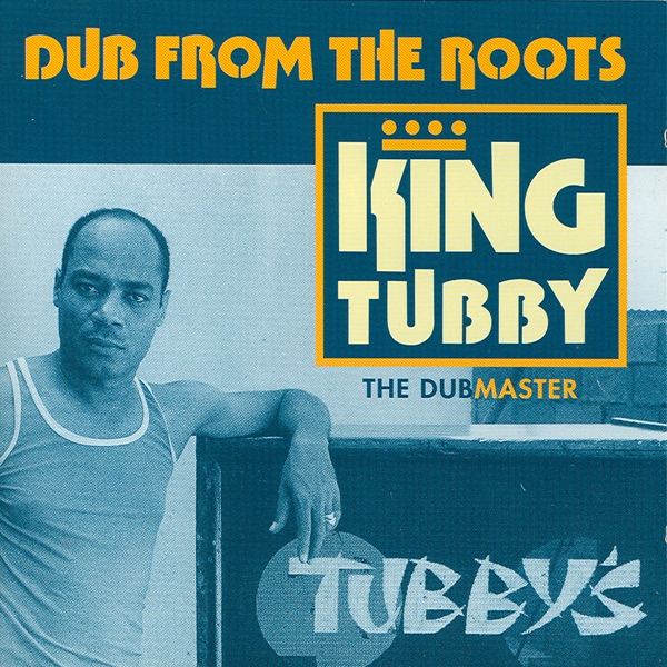 Обложка альбома «Dub from the Roots» — King Tubby