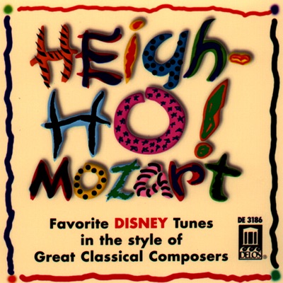 Heigh-Ho! Mozart - Favorite Disney Tunes in the Style of Great Classical Composers