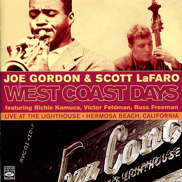 Обложка альбома «West Coast Days - Live at the Lighthouse Hermosa Beach, California (feat. Richie Kamuca, Victor Feldman, Russ Freeman)» — Joe Gordon & Scott LaFaro