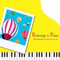 Relaxing Piano - Mr.Children Collection 2 - Relaxing Piano & Makiko Hirohashi