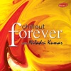 Chilout Forever With Niladri Kumar