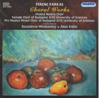 Choral Works - Musica Nostra Choir, Female Choir of Budapest ELTE University of Sciences, Pro Musica Hungarica Mixed Choir of Budapest ELTE University of Sciences & Zsuzsánna MINDSZENTHY