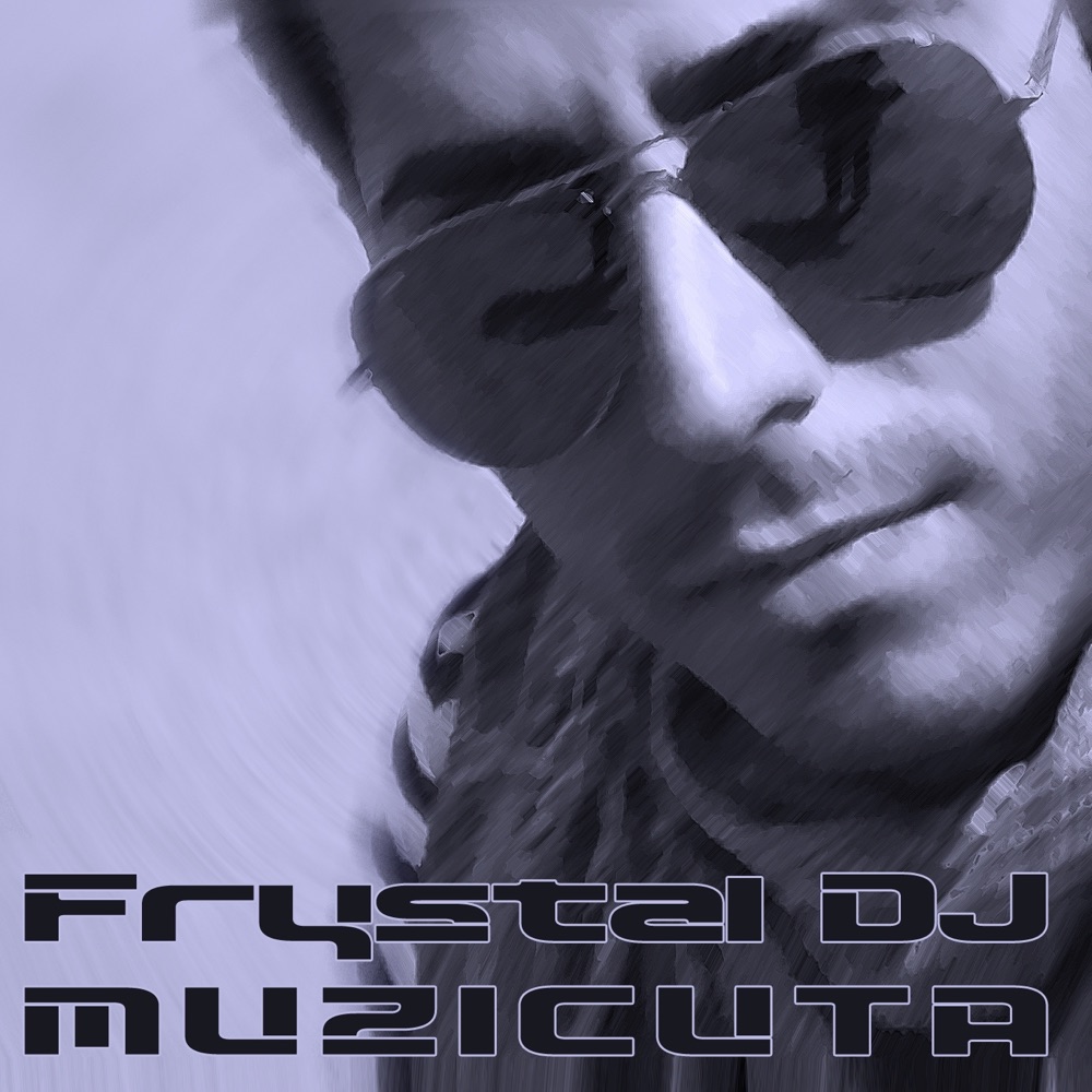 Обложка альбома «Muzicuta» — Frystal DJ